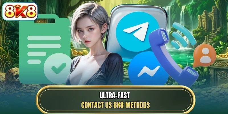Ultra-fast Contact Us 8K8 methods