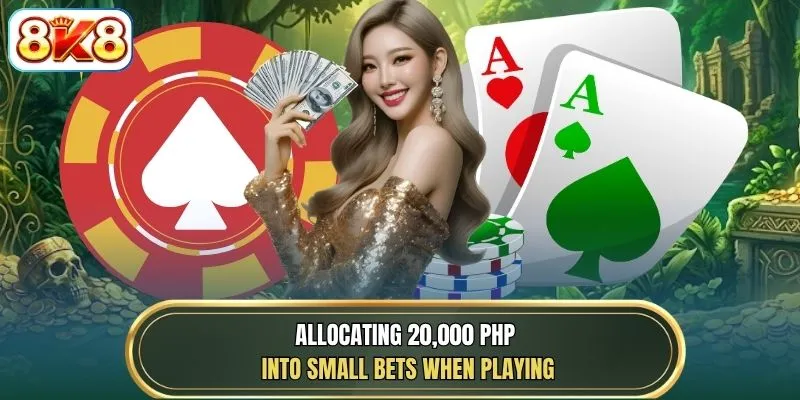 Allocating 20,000 PHP into small bets when playing