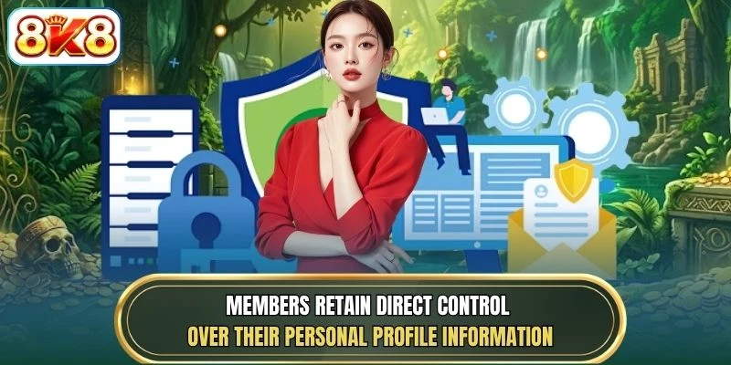 Members retain direct control over their personal profile information