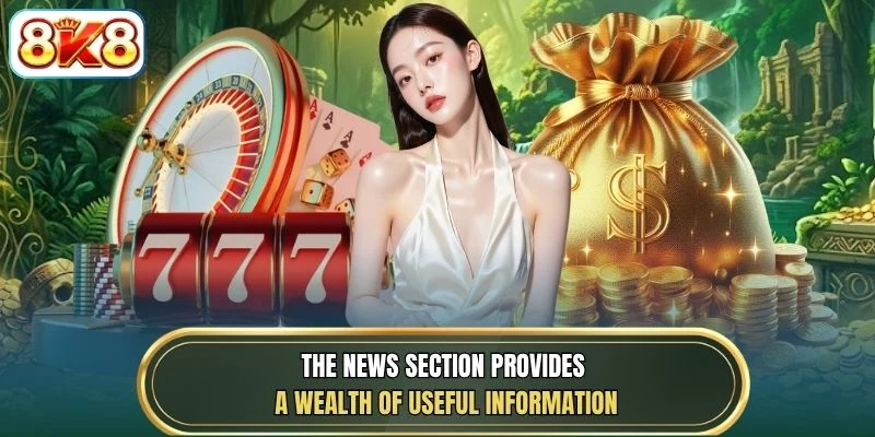 The news section provides a wealth of useful information