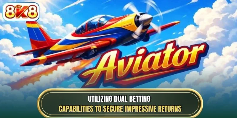 Utilizing dual betting capabilities to secure impressive returns