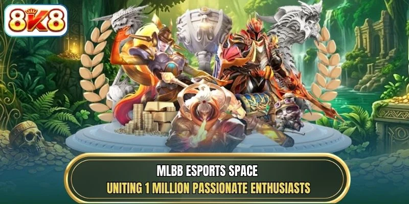 MLBB Esports space uniting 1 million passionate enthusiasts